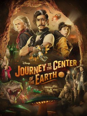  Journey to the Center of the Earth:  A Breathtaking Odyssey Through Geological Wonders and Unforgettable Characters